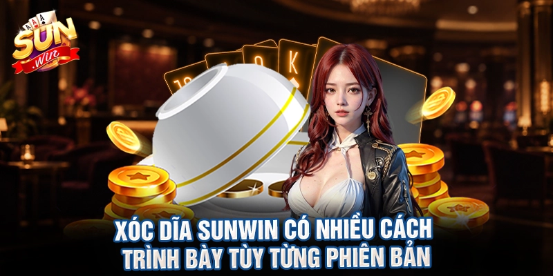 Xóc dĩa sunwin có nhiều cách trình bày tùy từng phiên bản